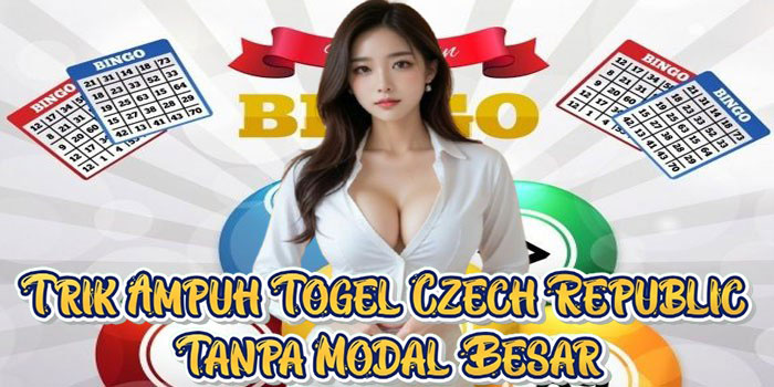 Trik Ampuh Togel Czech Republic Tanpa Modal Besar