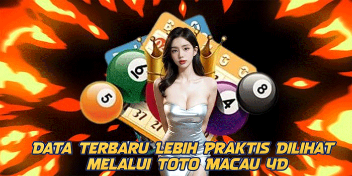 Data Terbaru Lebih Praktis Dilihat melalui Toto Macau 4D
